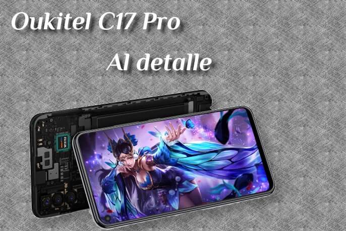 Oukitel C17 Pro - Review y opiniones